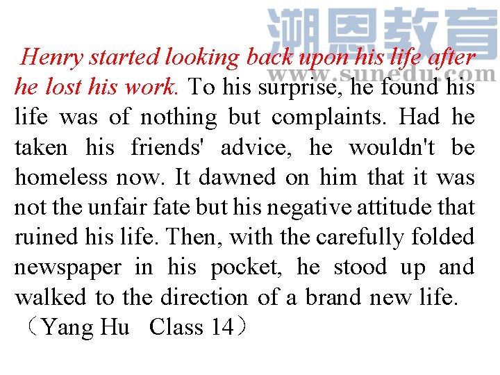 Henry started looking back upon his life after he lost his work. To his