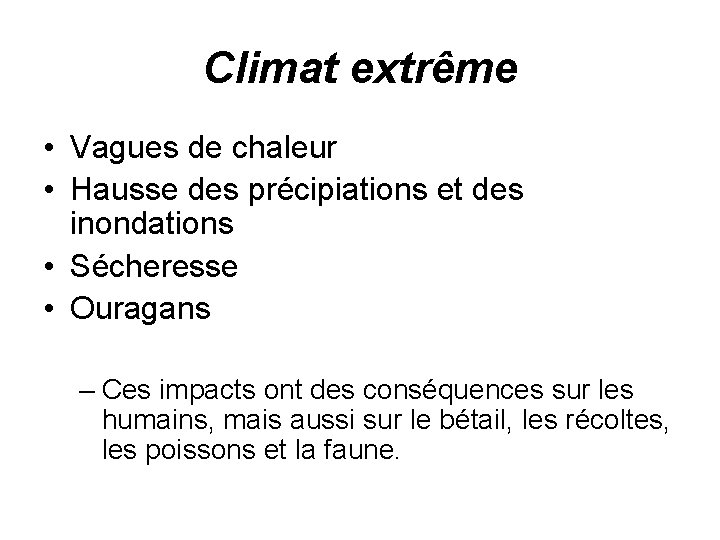 Climat extrême • Vagues de chaleur • Hausse des précipiations et des inondations •