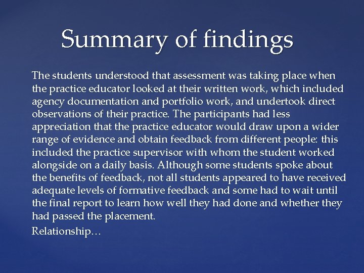 Summary of findings The students understood that assessment was taking place when the practice