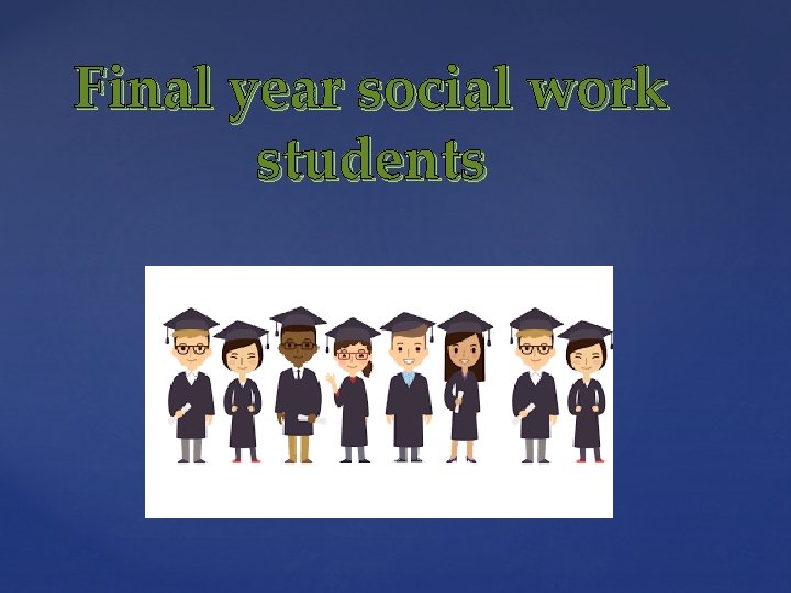 Final year social work students 