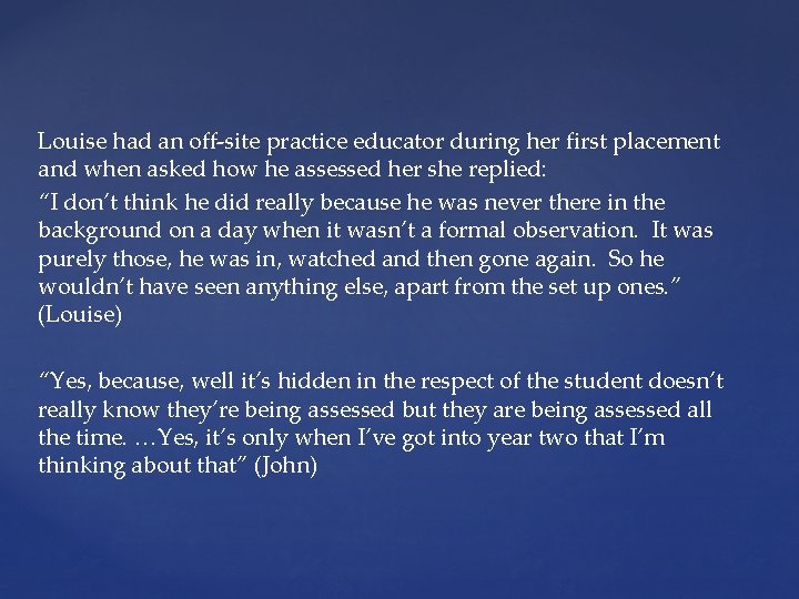 Louise had an off-site practice educator during her first placement and when asked how