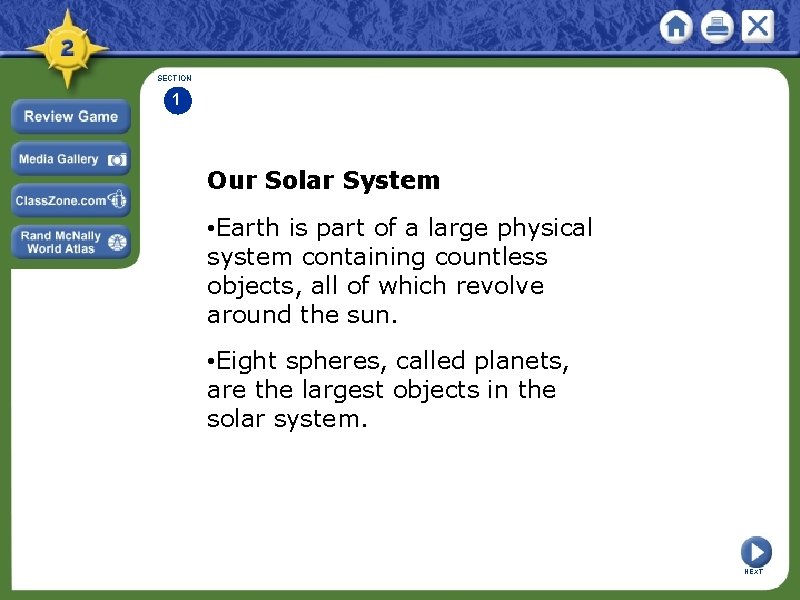 SECTION 1 Our Solar System • Earth is part of a large physical system