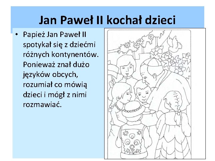 Jan Paweł II kochał dzieci • Papież Jan Paweł II spotykał się z dziećmi