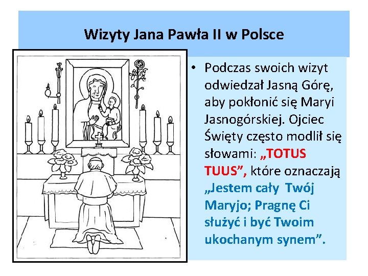 Wizyty Jana Pawła II w Polsce • Podczas swoich wizyt odwiedzał Jasną Górę, aby