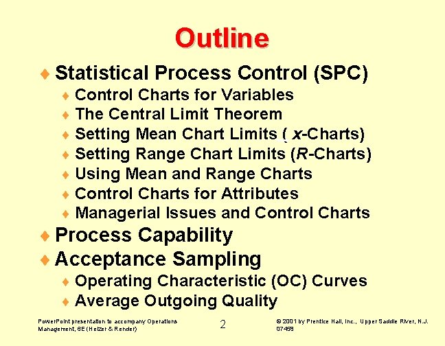 Outline ¨ Statistical Process Control (SPC) ¨ Control Charts for Variables ¨ The Central Outline ¨ Statistical Process Control (SPC) ¨ Control Charts for Variables ¨ The Central