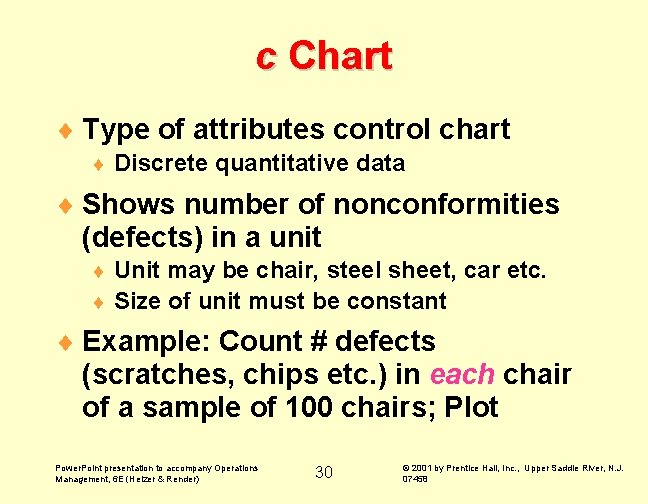 c Chart ¨ Type of attributes control chart ¨ Discrete quantitative data ¨ Shows c Chart ¨ Type of attributes control chart ¨ Discrete quantitative data ¨ Shows