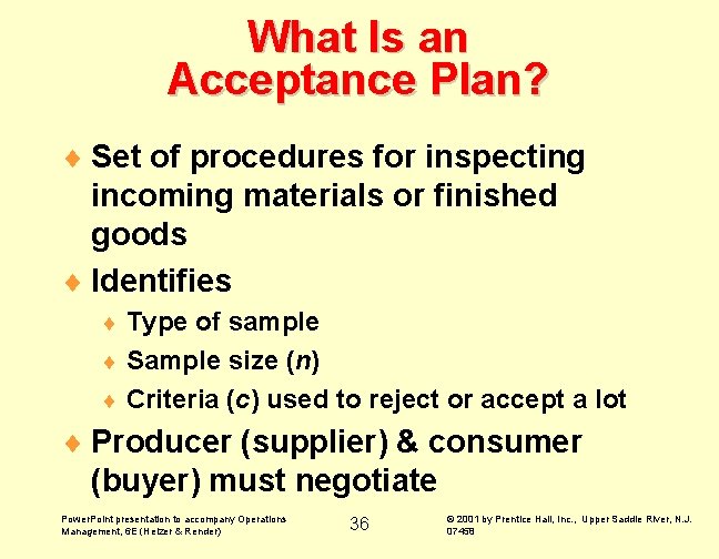 What Is an Acceptance Plan? ¨ Set of procedures for inspecting incoming materials or What Is an Acceptance Plan? ¨ Set of procedures for inspecting incoming materials or