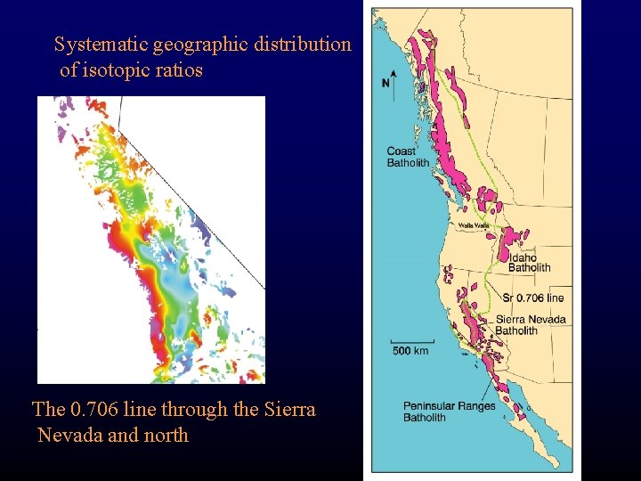 Systematic geographic distribution of isotopic ratios The 0. 706 line through the Sierra Nevada