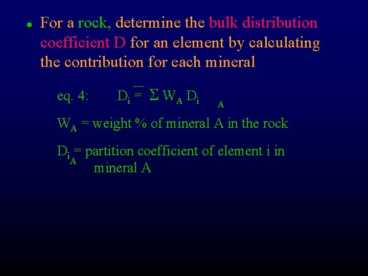 l For a rock, determine the bulk distribution coefficient D for an element by