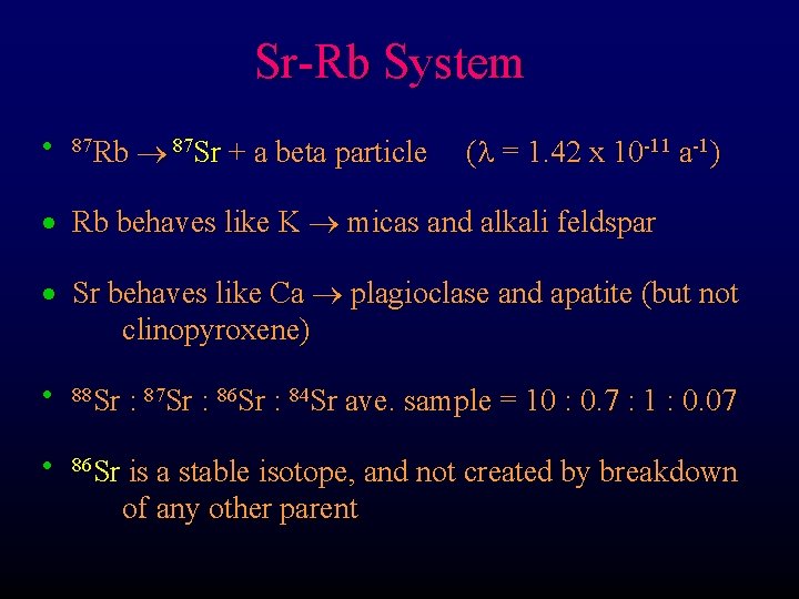 Sr-Rb System · 87 Rb 87 Sr + a beta particle (l = 1.