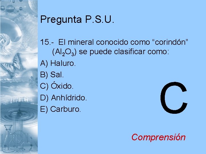 Pregunta P. S. U. 15. - El mineral conocido como “corindón” (Al 2 O