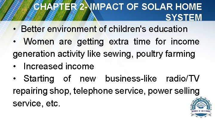 CHAPTER 2 - IMPACT OF SOLAR HOME SYSTEM • Better environment of children's education CHAPTER 2 - IMPACT OF SOLAR HOME SYSTEM • Better environment of children's education