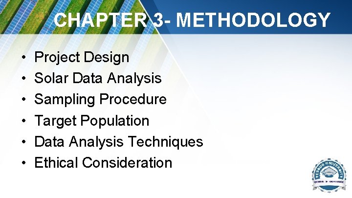 CHAPTER 3 - METHODOLOGY • • • Project Design Solar Data Analysis Sampling Procedure CHAPTER 3 - METHODOLOGY • • • Project Design Solar Data Analysis Sampling Procedure