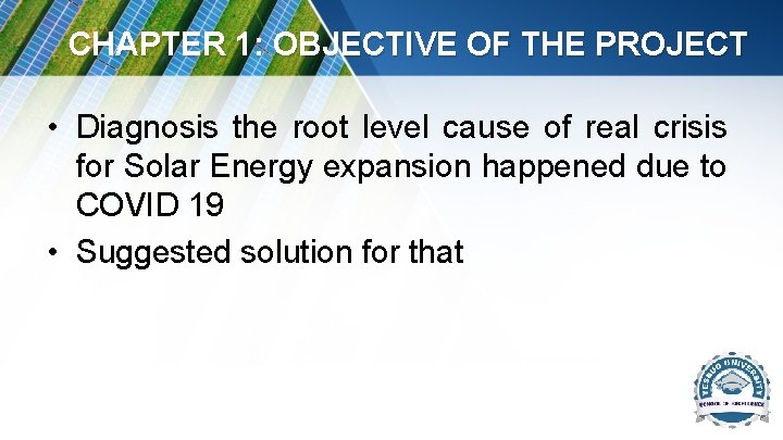 CHAPTER 1: OBJECTIVE OF THE PROJECT • Diagnosis the root level cause of real CHAPTER 1: OBJECTIVE OF THE PROJECT • Diagnosis the root level cause of real