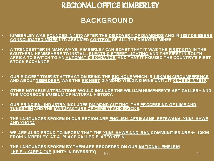 REGIONAL OFFICE KIMBERLEY BACKGROUND • KIMBERLEY WAS FOUNDED IN 1870 AFTER THE DISCOVERY OF