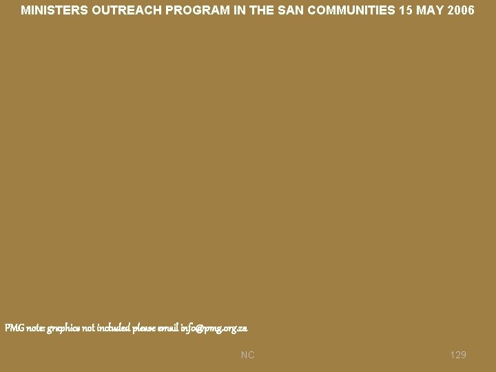 MINISTERS OUTREACH PROGRAM IN THE SAN COMMUNITIES 15 MAY 2006 PMG note: graphics not