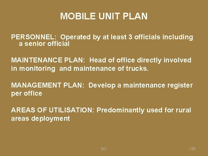 MOBILE UNIT PLAN PERSONNEL: Operated by at least 3 officials including a senior official