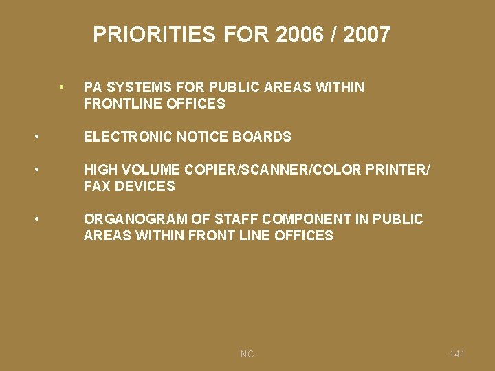 PRIORITIES FOR 2006 / 2007 • PA SYSTEMS FOR PUBLIC AREAS WITHIN FRONTLINE OFFICES