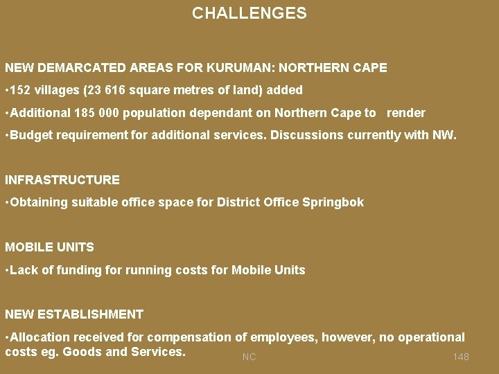 CHALLENGES NEW DEMARCATED AREAS FOR KURUMAN: NORTHERN CAPE • 152 villages (23 616 square