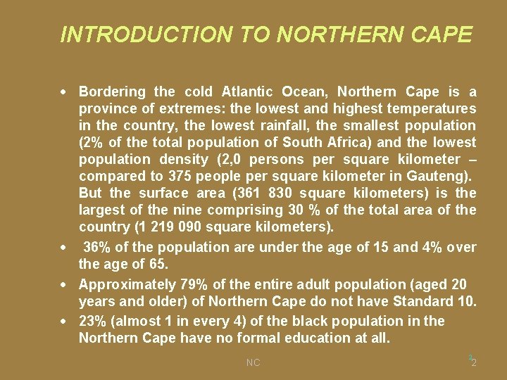 INTRODUCTION TO NORTHERN CAPE · Bordering the cold Atlantic Ocean, Northern Cape is a