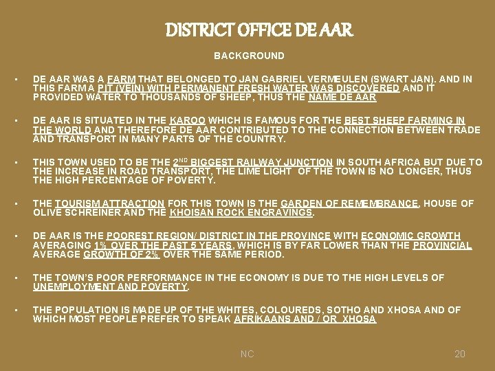 DISTRICT OFFICE DE AAR BACKGROUND • DE AAR WAS A FARM THAT BELONGED TO