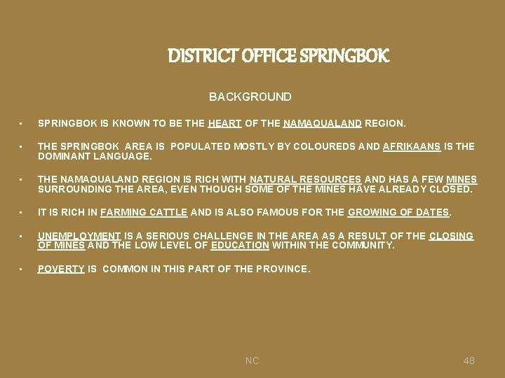 DISTRICT OFFICE SPRINGBOK BACKGROUND • SPRINGBOK IS KNOWN TO BE THE HEART OF THE