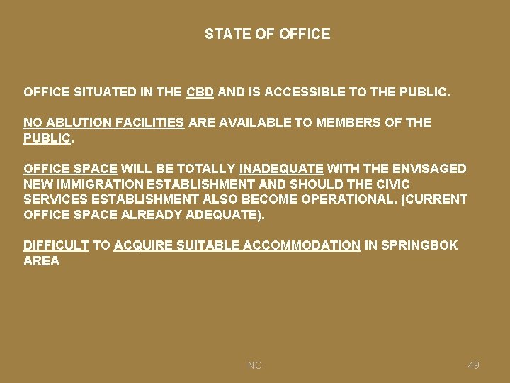 STATE OF OFFICE SITUATED IN THE CBD AND IS ACCESSIBLE TO THE PUBLIC. NO