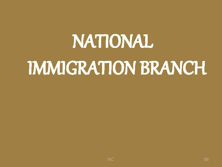 NATIONAL IMMIGRATION BRANCH NC 56 