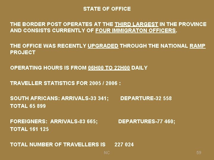 STATE OF OFFICE THE BORDER POST OPERATES AT THE THIRD LARGEST IN THE PROVINCE