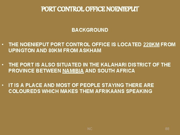 PORT CONTROL OFFICE NOENIEPUT BACKGROUND • THE NOENIEPUT PORT CONTROL OFFICE IS LOCATED 220