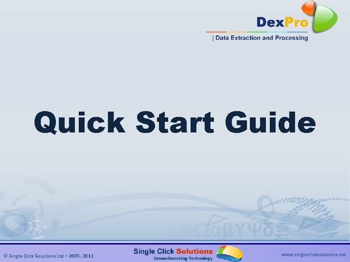 Quick Start Guide © Single Click Solutions Ltd – 2005 - 2011 www. singleclicksolutions.