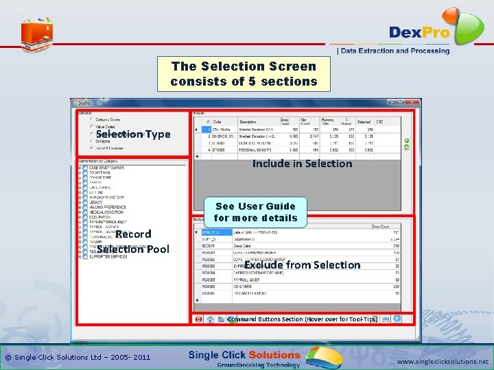 The Selection Screen consists of 5 sections Selection Type Include in Selection See User