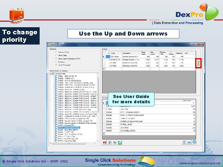 To change priority Use the Up and Down arrows See User Guide for more