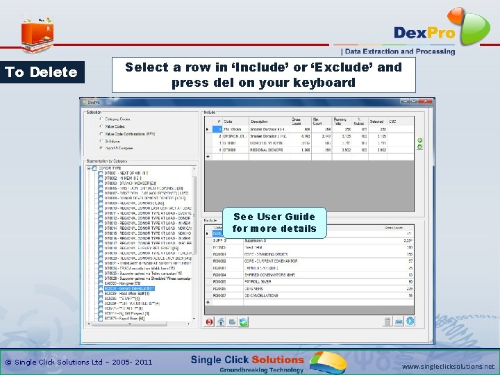 To Delete Select a row in ‘Include’ or ‘Exclude’ and press del on your