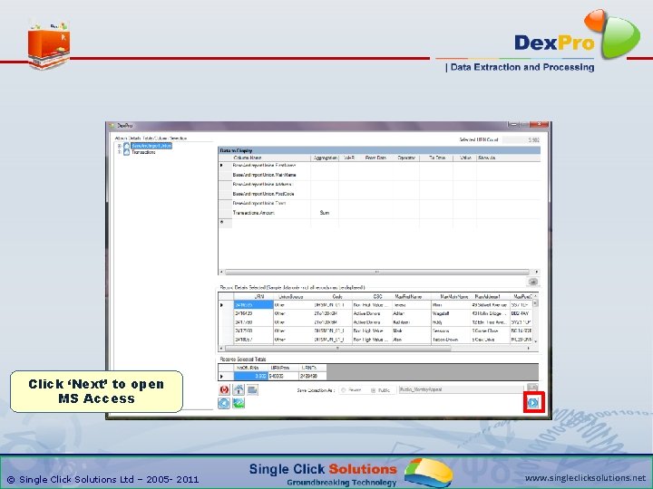 Click ‘Next’ to open MS Access © Single Click Solutions Ltd – 2005 -