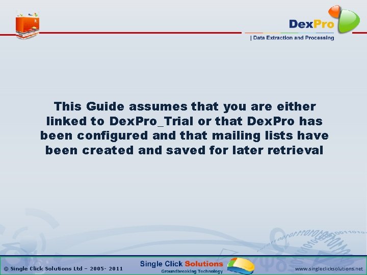 This Guide assumes that you are either linked to Dex. Pro_Trial or that Dex.