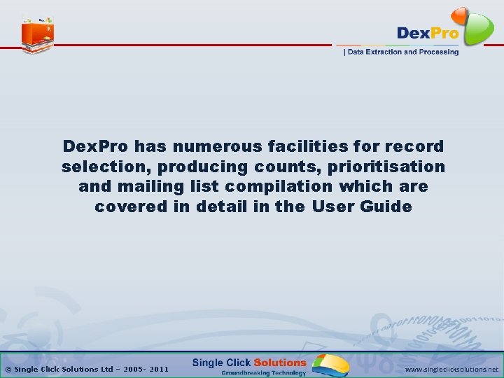Dex. Pro has numerous facilities for record selection, producing counts, prioritisation and mailing list