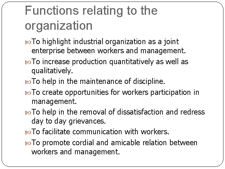 Functions relating to the organization To highlight industrial organization as a joint enterprise between Functions relating to the organization To highlight industrial organization as a joint enterprise between
