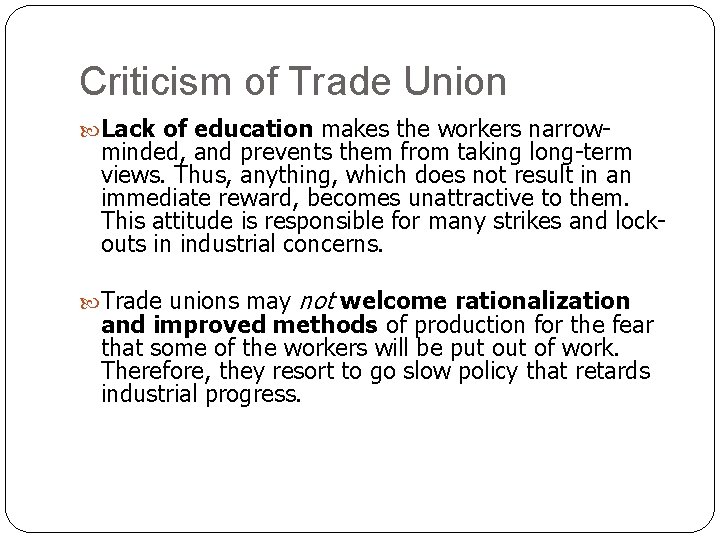 Criticism of Trade Union Lack of education makes the workers narrow- minded, and prevents Criticism of Trade Union Lack of education makes the workers narrow- minded, and prevents