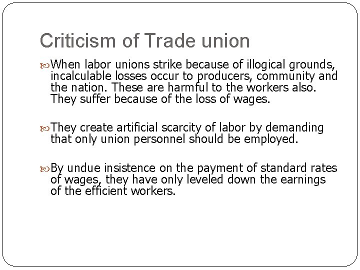 Criticism of Trade union When labor unions strike because of illogical grounds, incalculable losses Criticism of Trade union When labor unions strike because of illogical grounds, incalculable losses