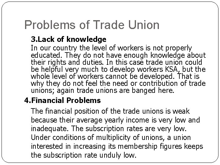 Problems of Trade Union 3. Lack of knowledge In our country the level of Problems of Trade Union 3. Lack of knowledge In our country the level of