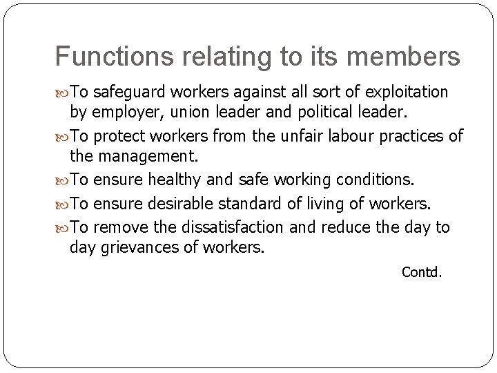 Functions relating to its members To safeguard workers against all sort of exploitation by Functions relating to its members To safeguard workers against all sort of exploitation by