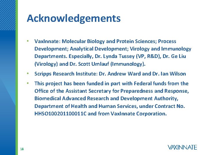 Acknowledgements • Vax. Innate: Molecular Biology and Protein Sciences; Process Development; Analytical Development; Virology
