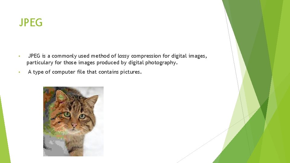 JPEG • • JPEG is a commonly used method of lossy compression for digital