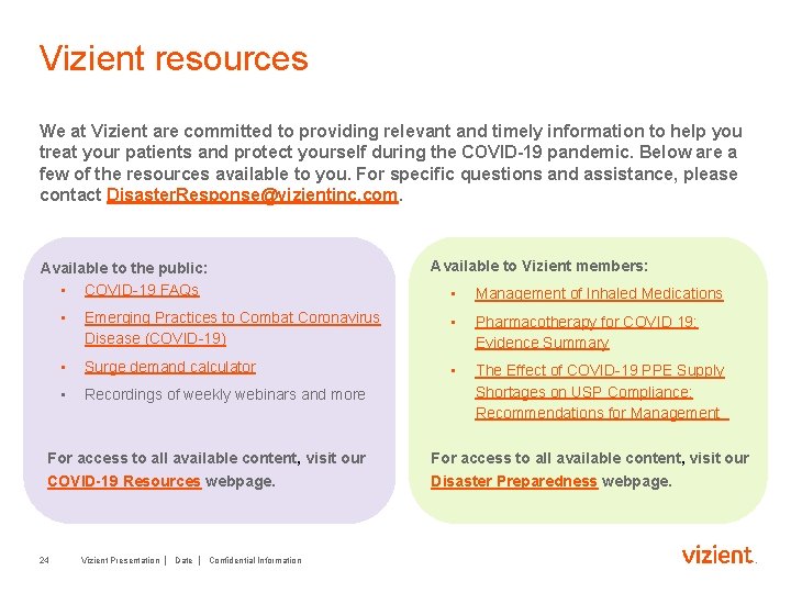 Vizient resources We at Vizient are committed to providing relevant and timely information to