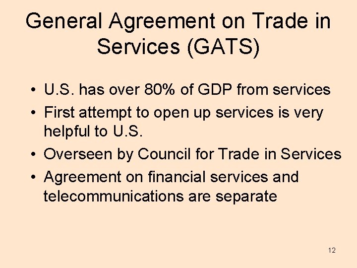 General Agreement on Trade in Services (GATS) • U. S. has over 80% of