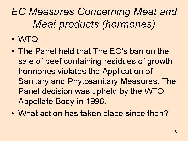 EC Measures Concerning Meat and Meat products (hormones) • WTO • The Panel held