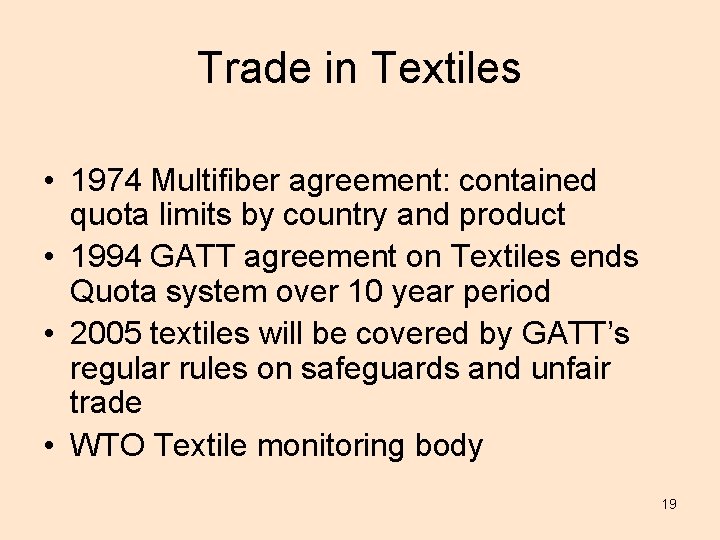 Trade in Textiles • 1974 Multifiber agreement: contained quota limits by country and product