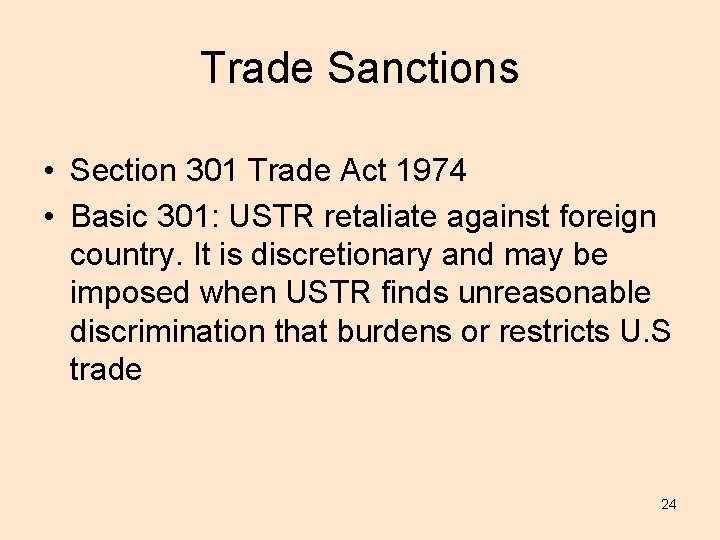 Trade Sanctions • Section 301 Trade Act 1974 • Basic 301: USTR retaliate against