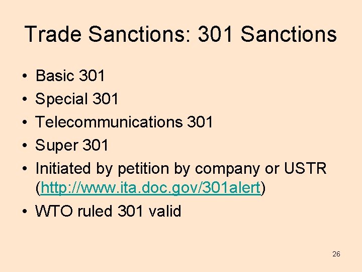 Trade Sanctions: 301 Sanctions • • • Basic 301 Special 301 Telecommunications 301 Super